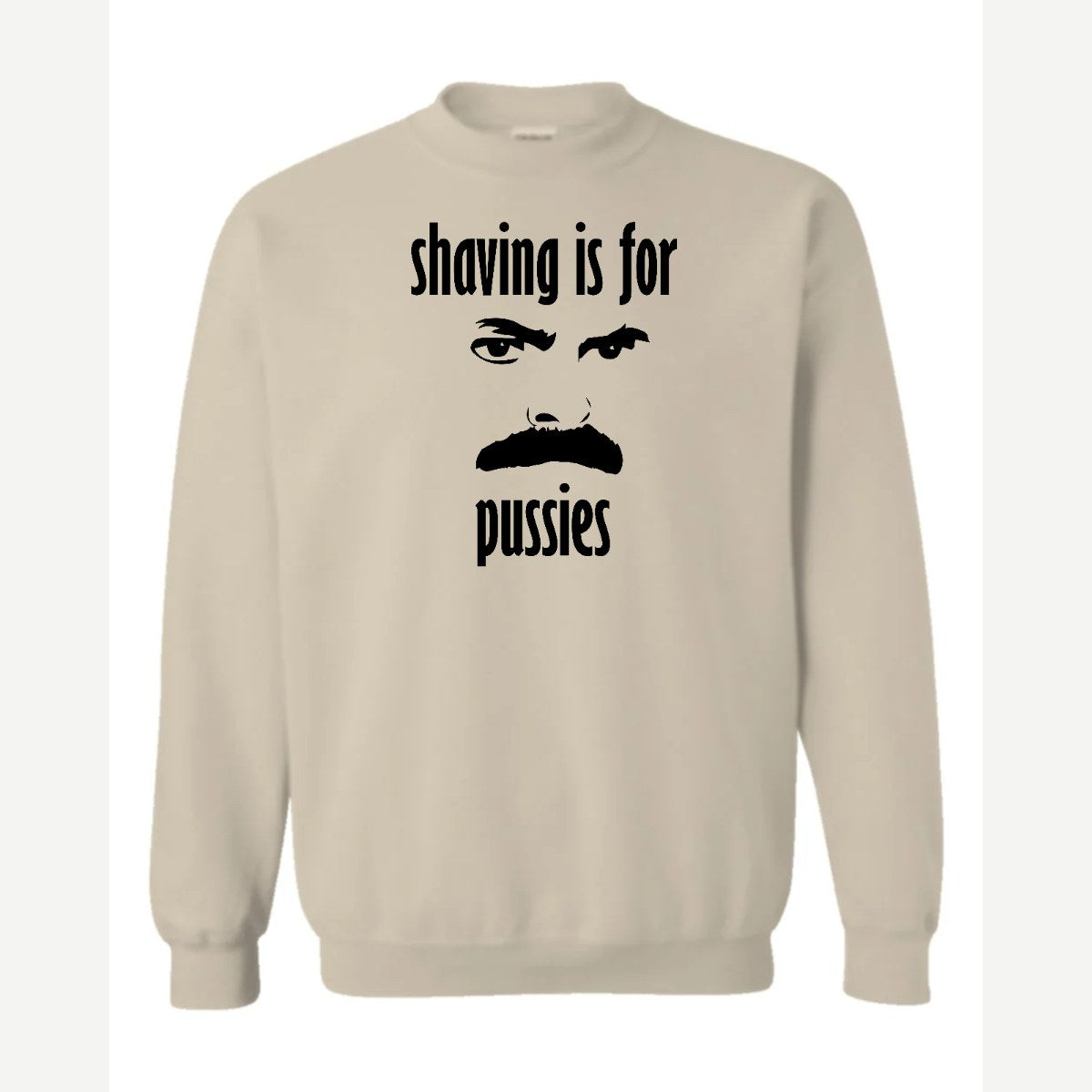 Shaving Is For… (Mustache) — Crewneck Sweatshirt / Sand