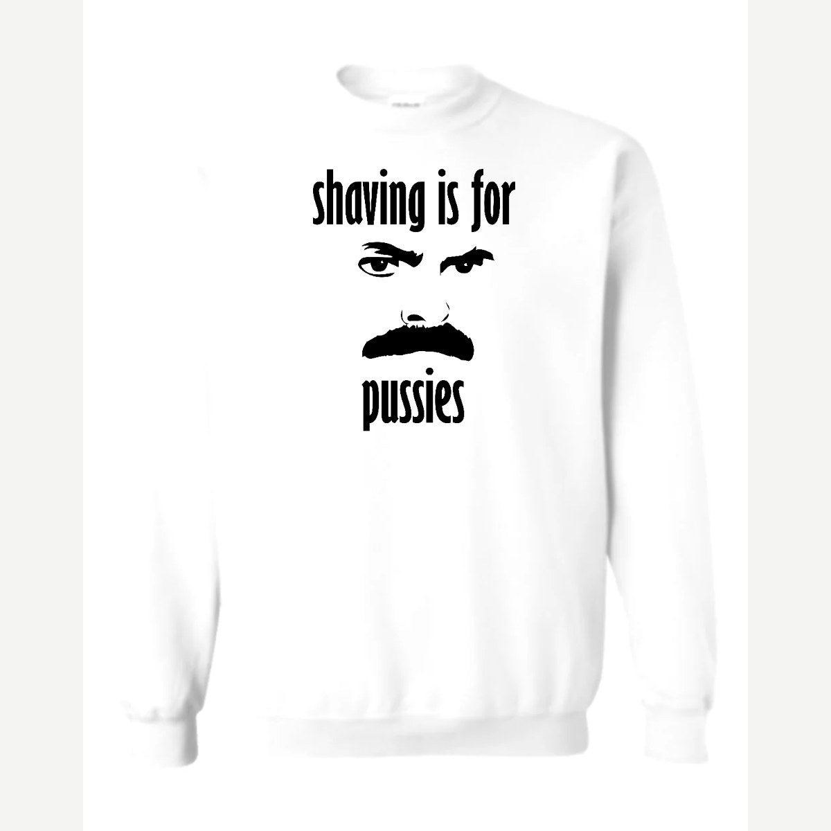 Shaving Is For… (Mustache) — Crewneck Sweatshirt / White