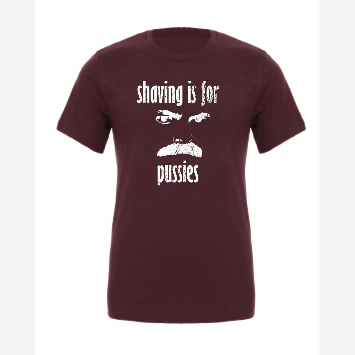 Shaving Is For… (Mustache) — Premium Tee / Maroon