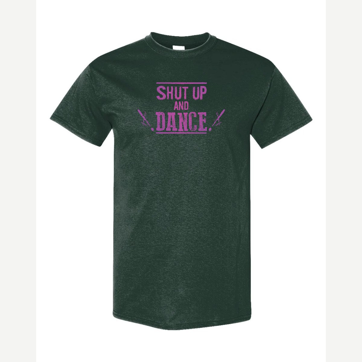 Shut up and dance — Classic Tee / Forest Green