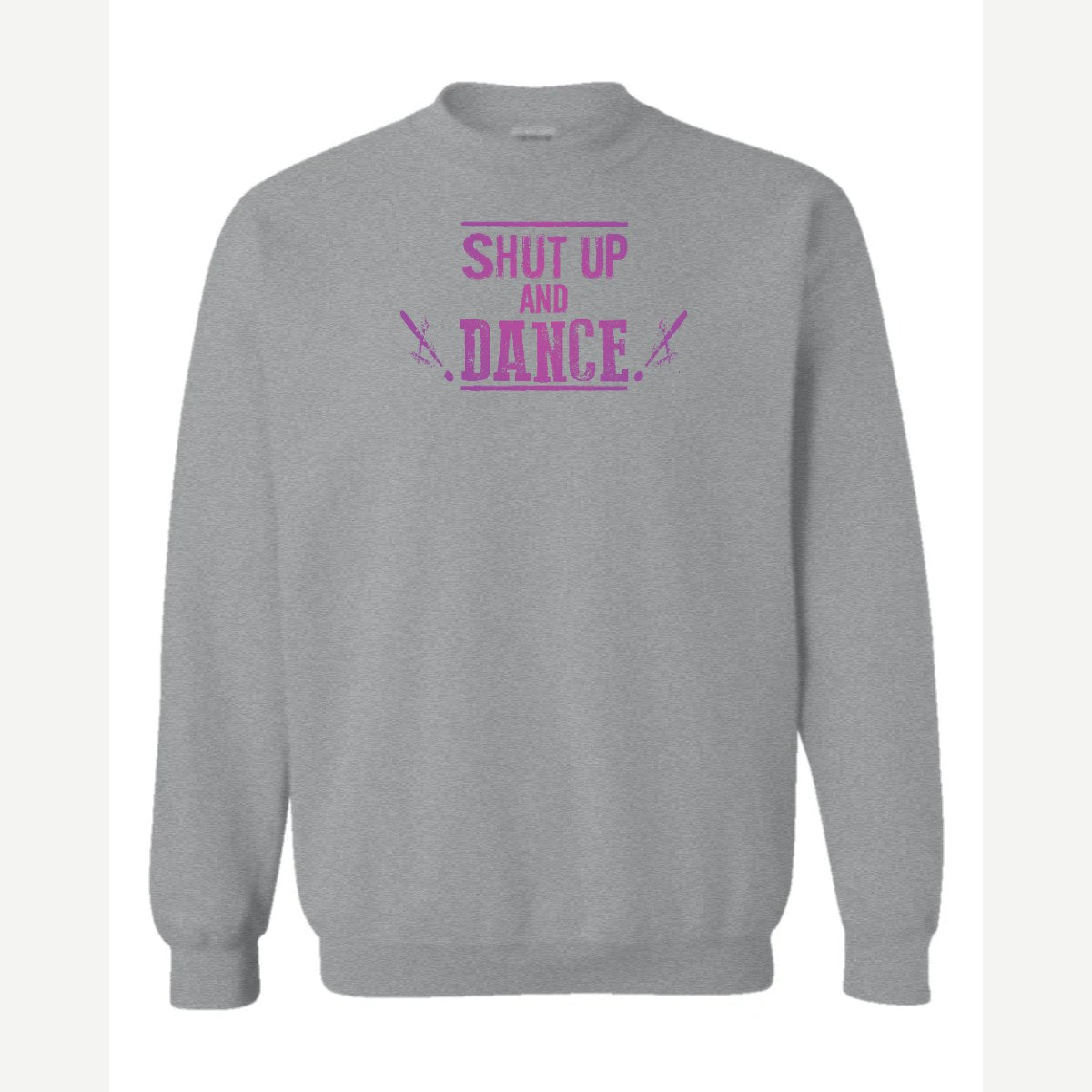 Shut up and dance — Crewneck Sweatshirt / Sport Grey