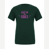 Shut up and dance — Premium Tee / Forest
