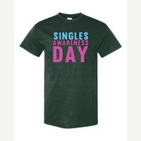 Singles Awareness day — Classic Tee / Forest Green