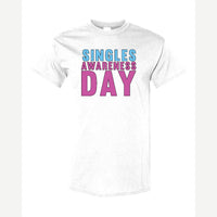 Singles Awareness day — Classic Tee / White