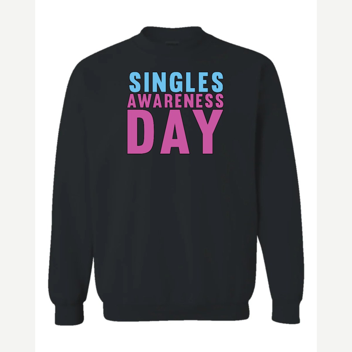 Singles Awareness day — Crewneck Sweatshirt / Black