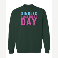 Singles Awareness day — Crewneck Sweatshirt / Forest Green