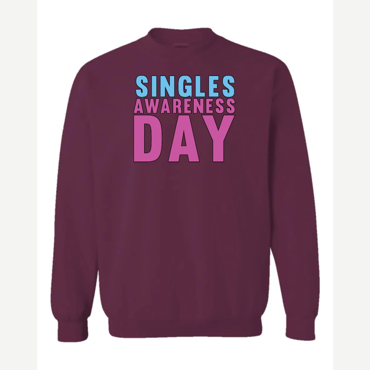 Singles Awareness day — Crewneck Sweatshirt / Maroon