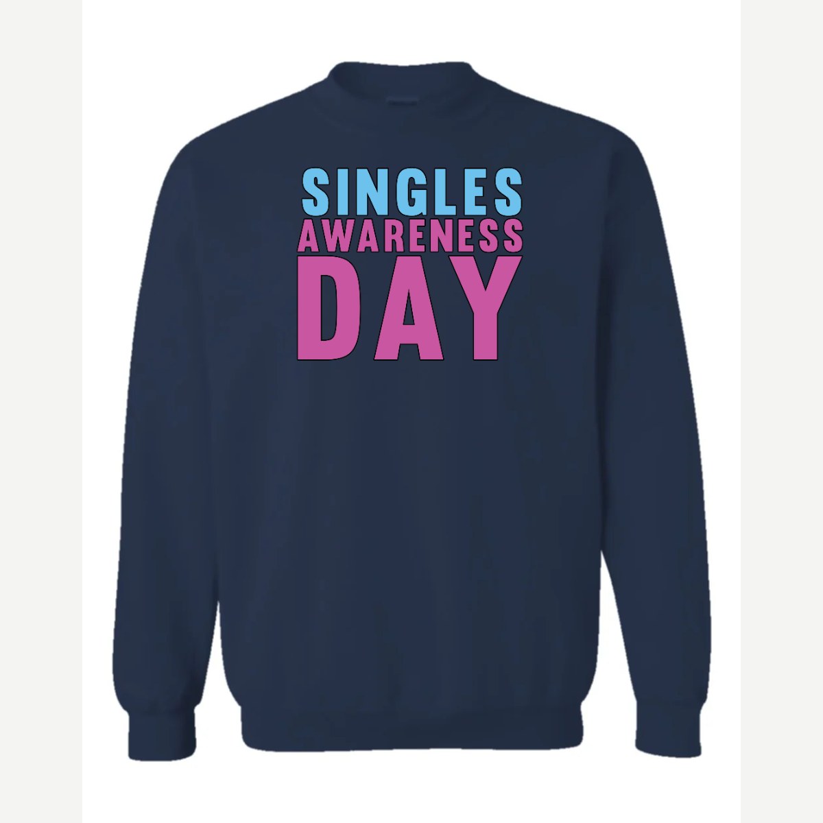 Singles Awareness day — Crewneck Sweatshirt / Navy