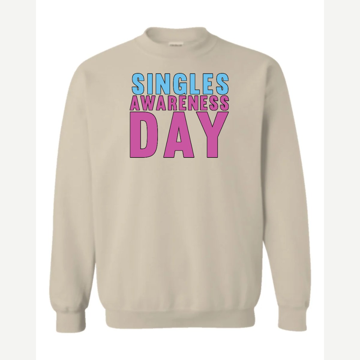 Singles Awareness day — Crewneck Sweatshirt / Sand