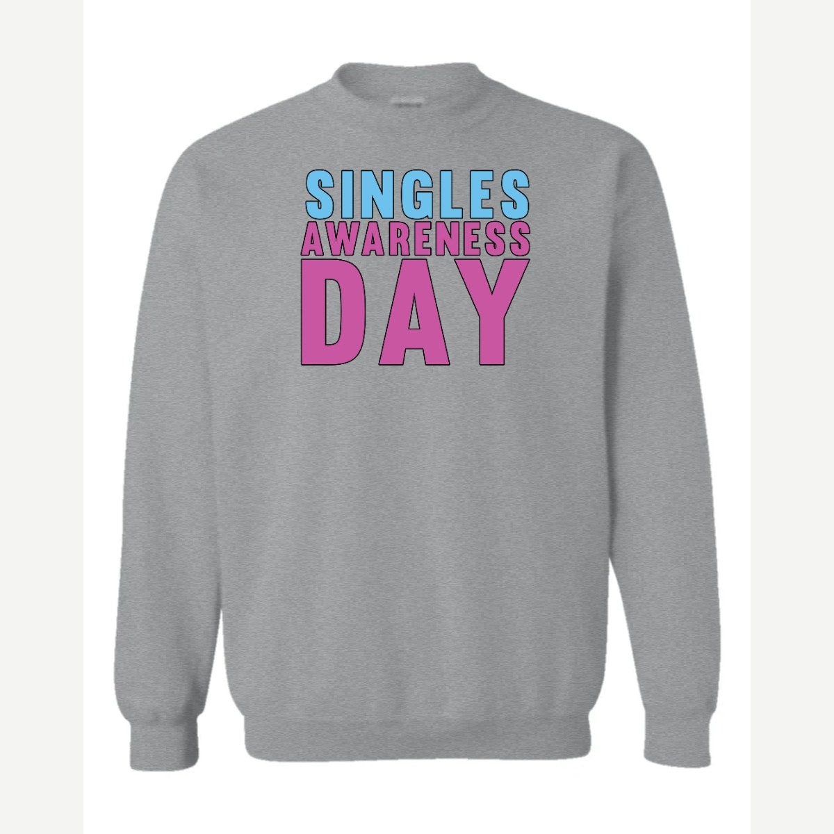 Singles Awareness day — Crewneck Sweatshirt / Sport Grey