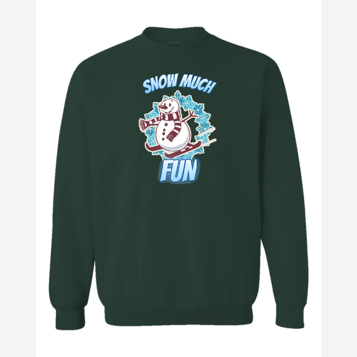 Snow Much Fun — Crewneck Sweatshirt / Forest Green