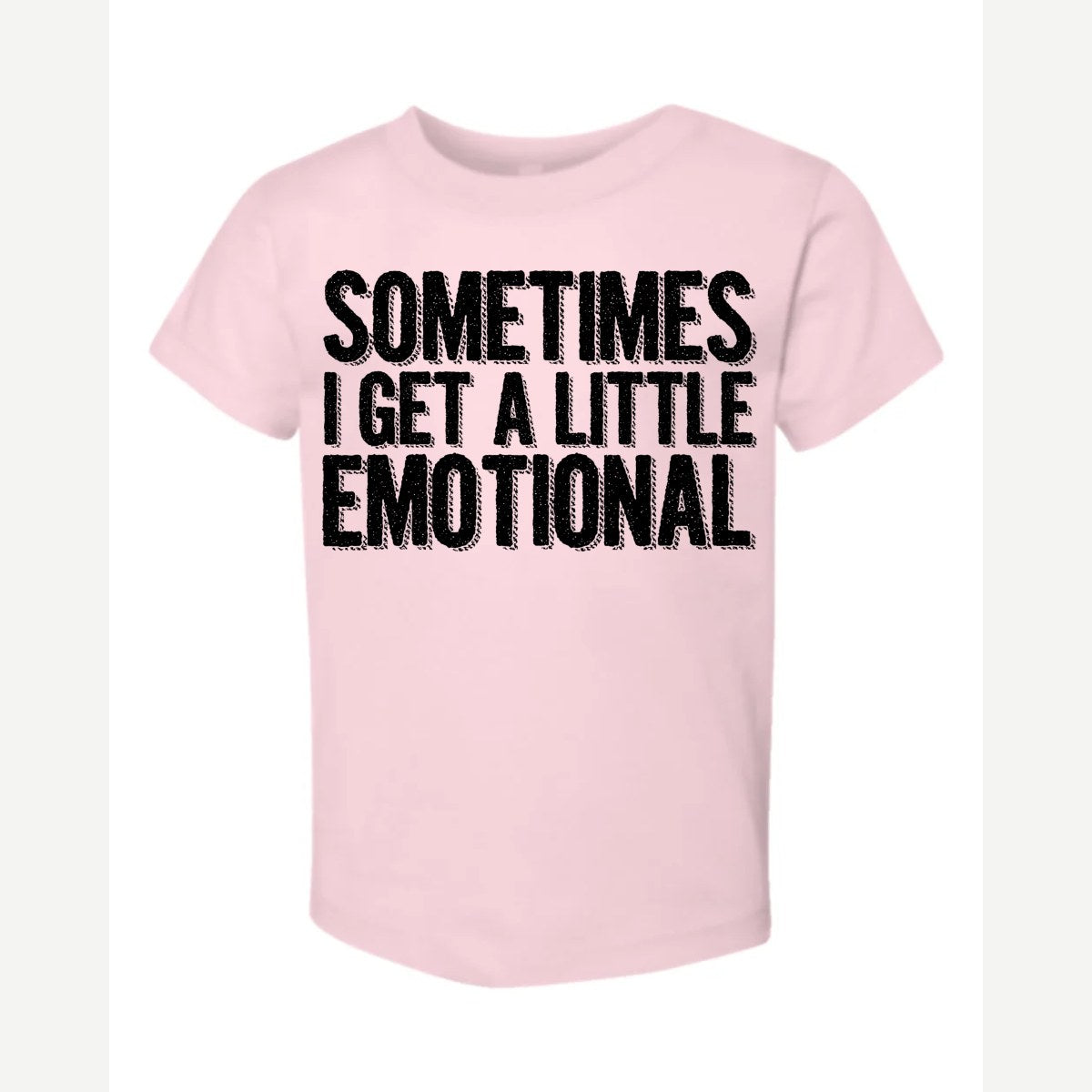 Sometimes I Get a Little Emotional — Toddler Tee / Pink