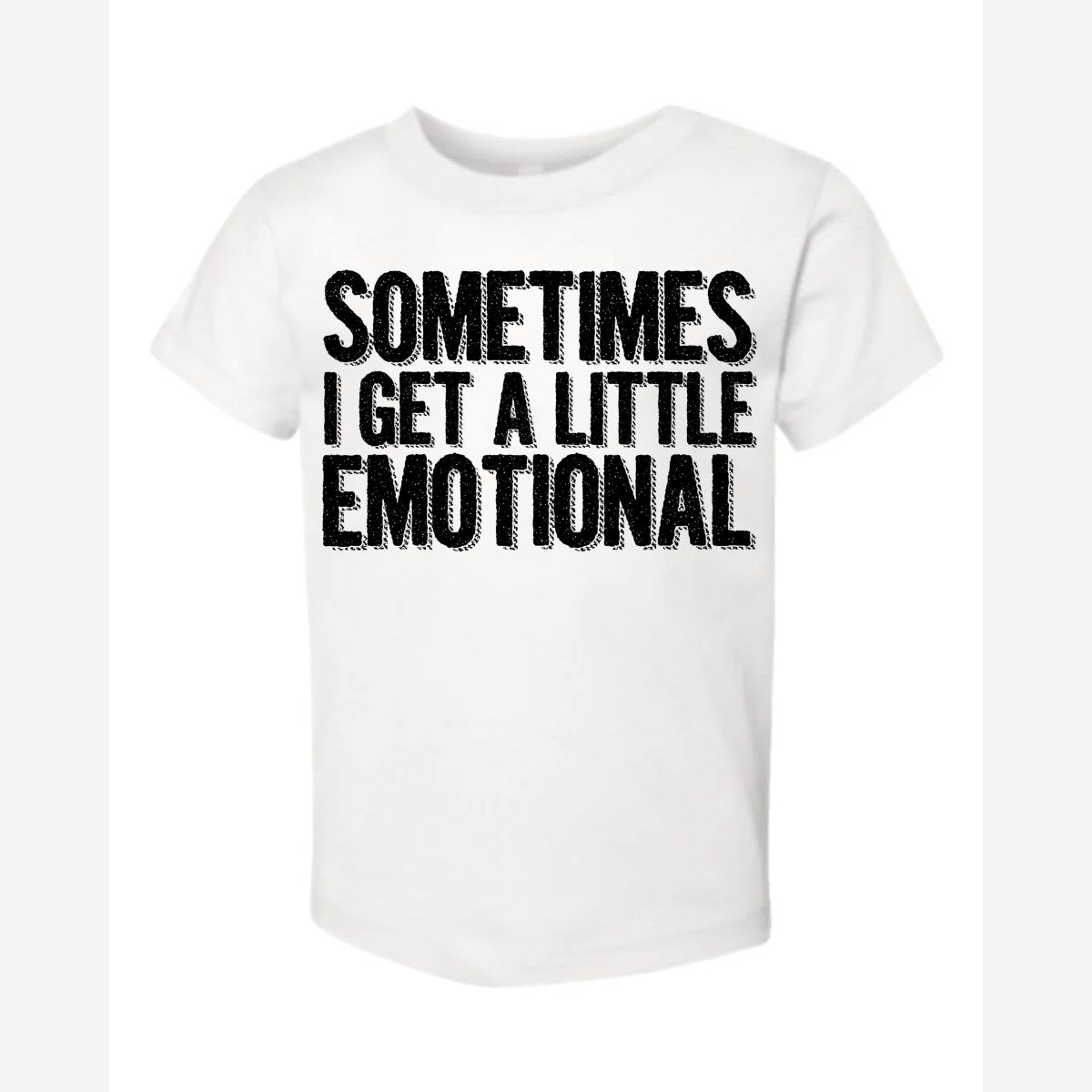 Sometimes I Get a Little Emotional — Toddler Tee / White