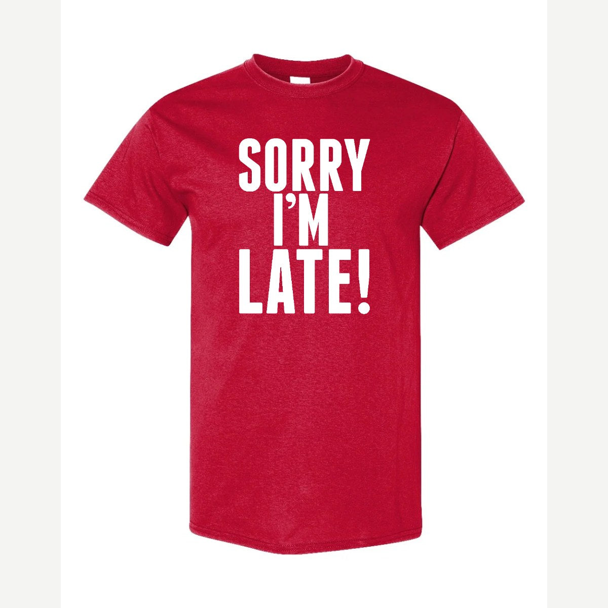 Sorry I'm Late — Classic Tee / Red