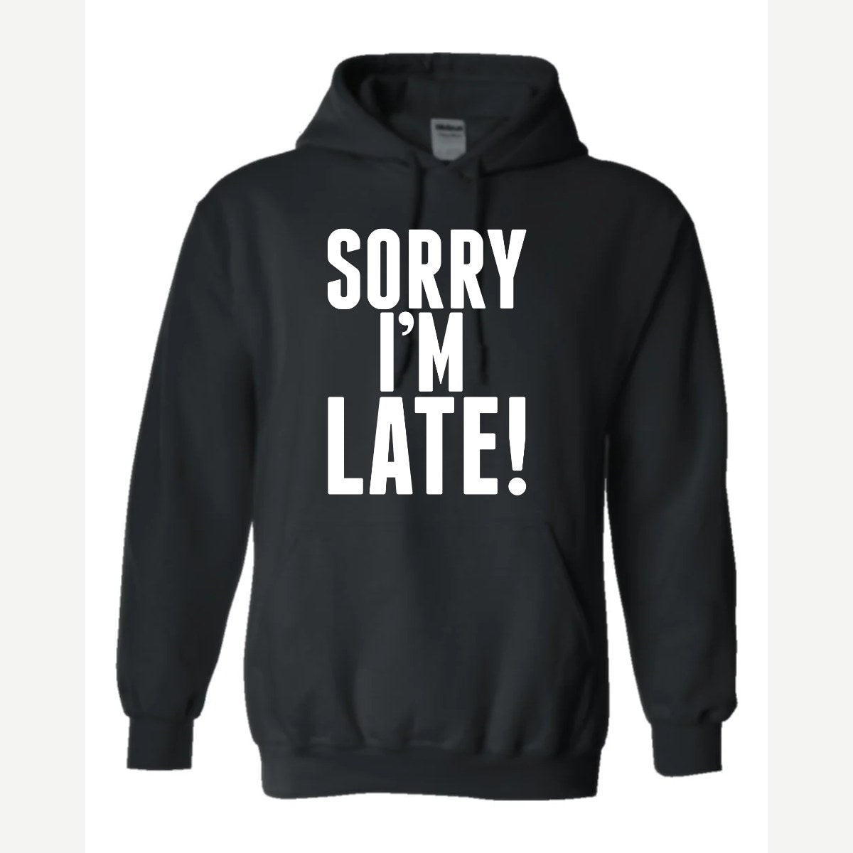 Sorry I'm Late — Hoodie / Black