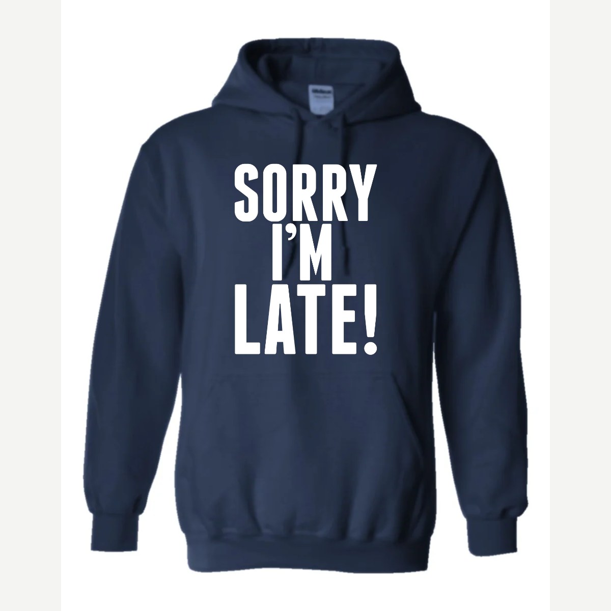 Sorry I'm Late — Hoodie / Navy