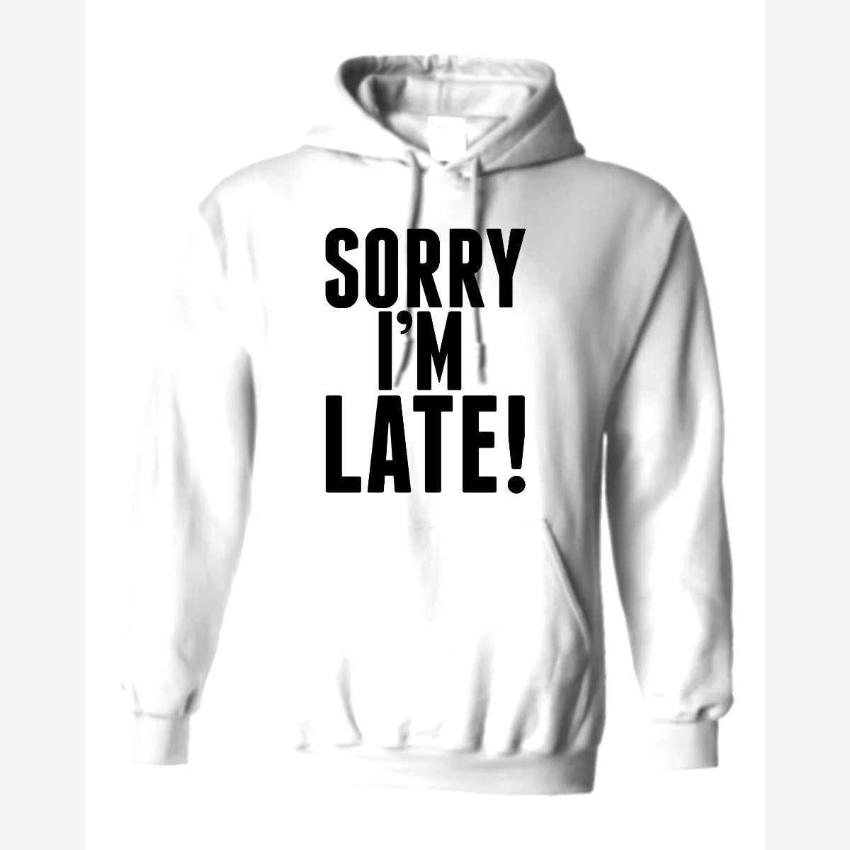 Sorry I'm Late — Hoodie / White