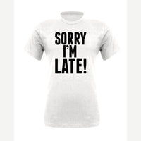 Sorry I'm Late — Premium Tee / White