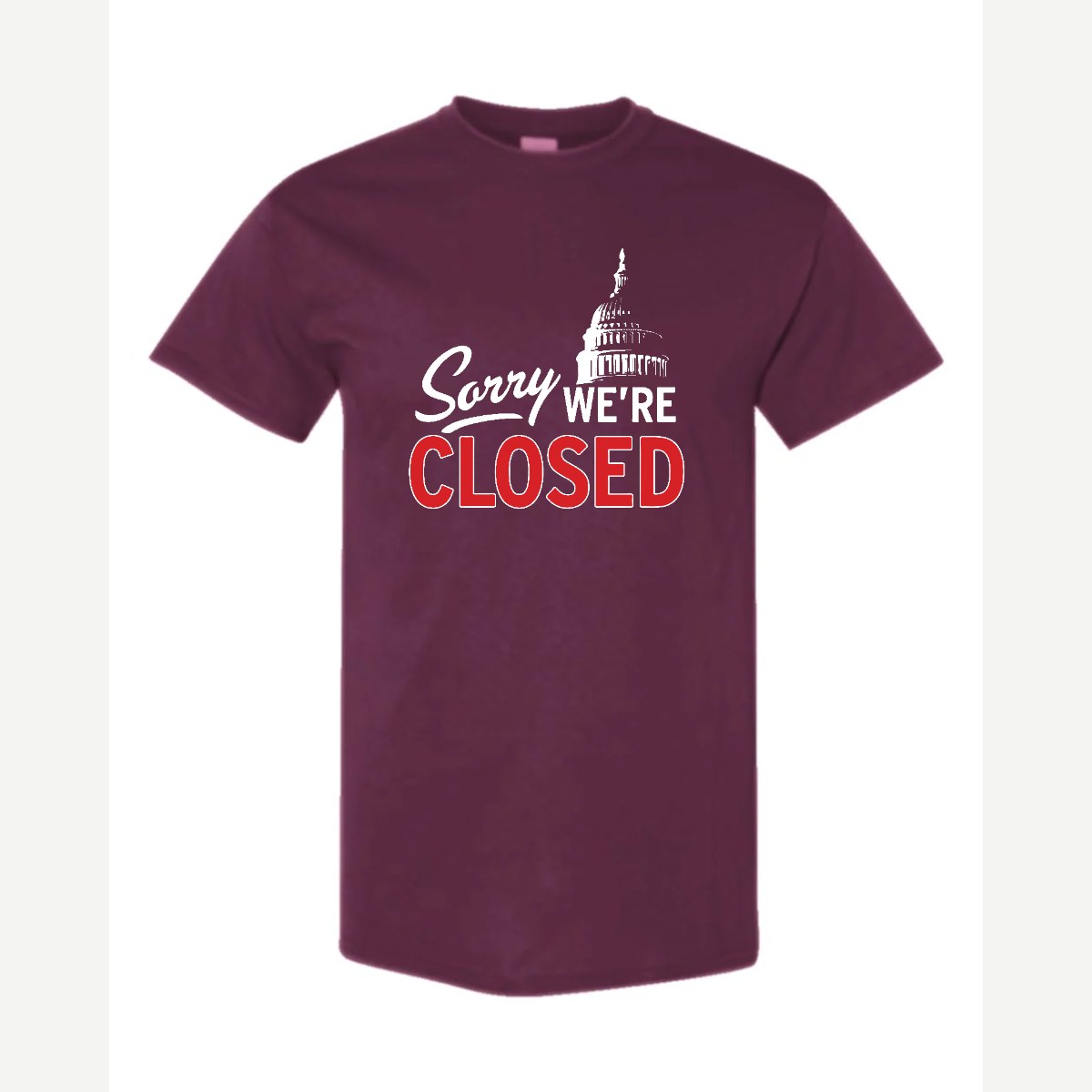Sorry, We're Closed (Capitol) — Classic Tee / Maroon