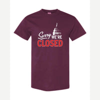 Sorry, We're Closed (Capitol) — Classic Tee / Maroon