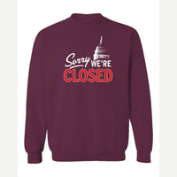 Sorry, We're Closed (Capitol) — Crewneck Sweatshirt / Maroon