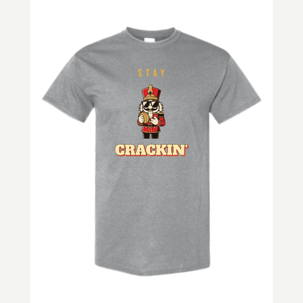 Stay Crackin' (Nutcracker) — Classic Tee / Sport Grey