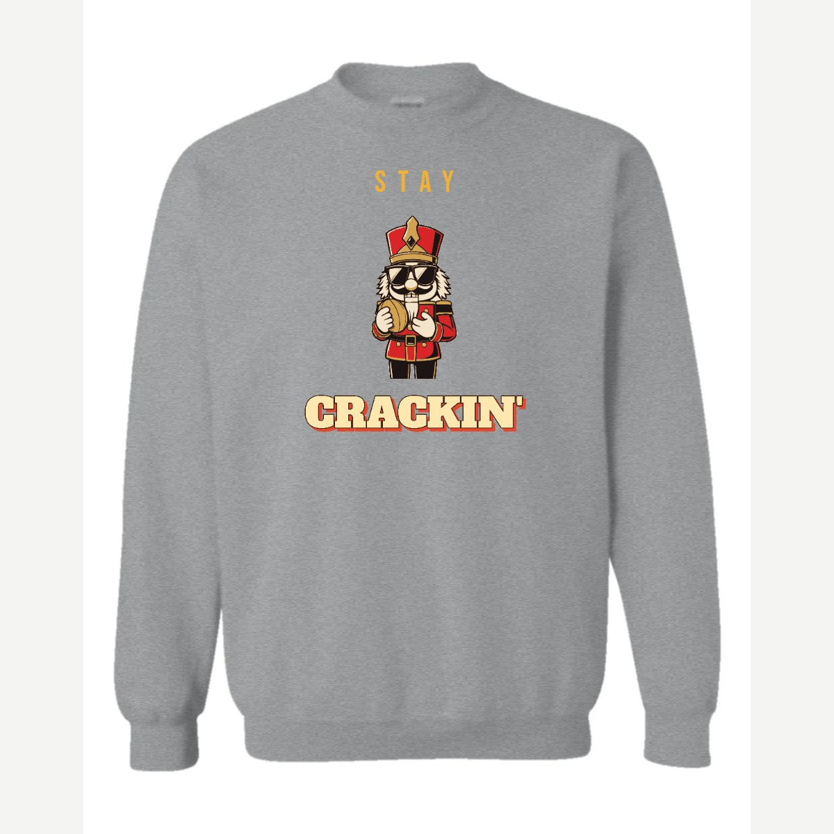 Stay Crackin' (Nutcracker) — Crewneck Sweatshirt / Sport Grey