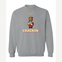 Stay Crackin' (Nutcracker) — Crewneck Sweatshirt / Sport Grey