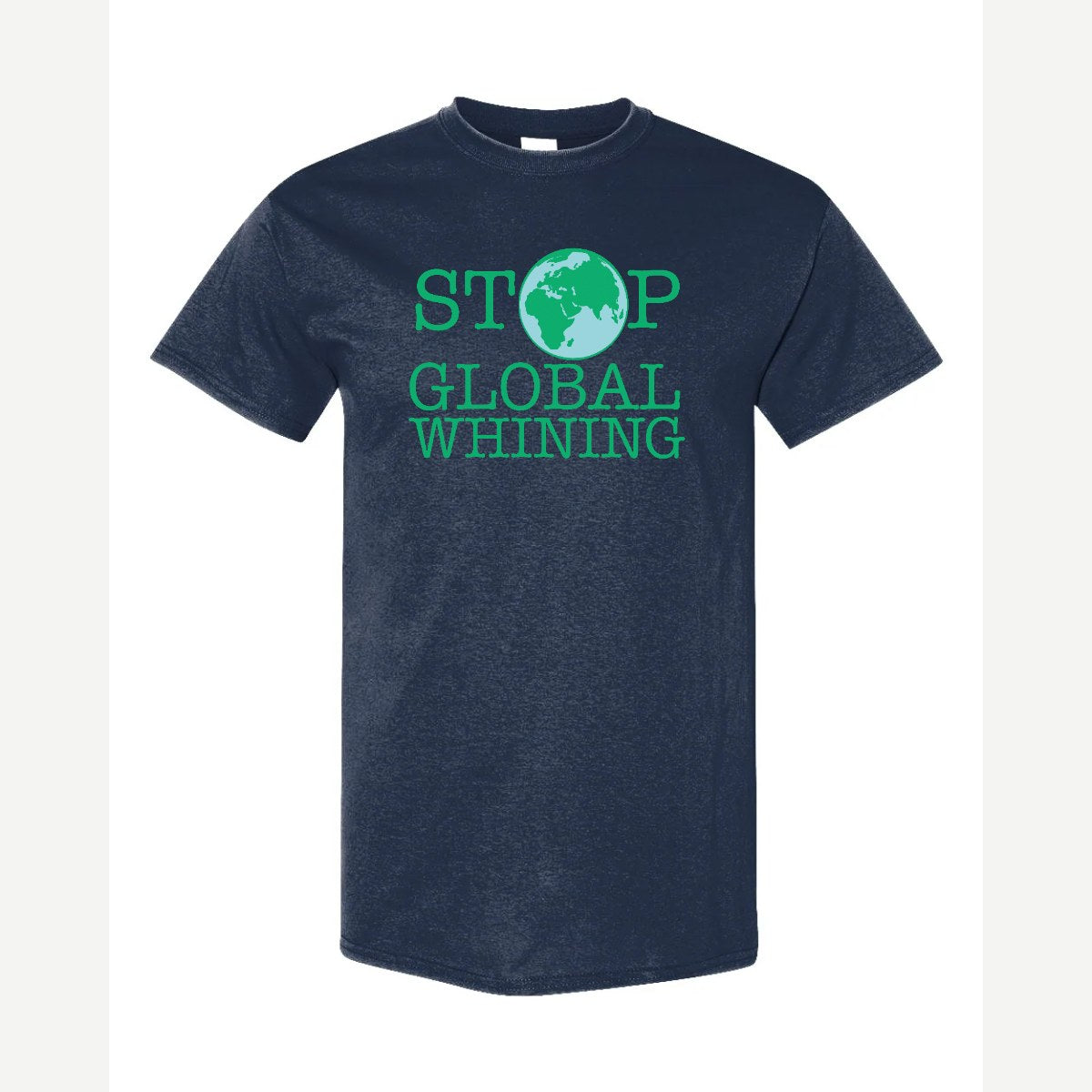 Stop Global Whinning — Classic Tee / Navy
