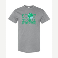 Stop Global Whinning — Classic Tee / Sport Grey