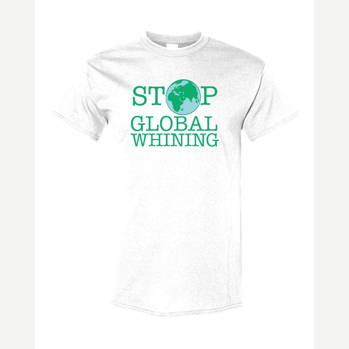 Stop Global Whinning — Classic Tee / White