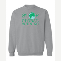 Stop Global Whinning — Crewneck Sweatshirt / Sport Grey
