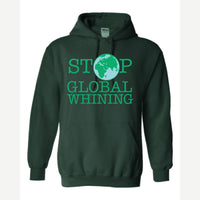 Stop Global Whinning — Hoodie / Forest Green
