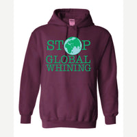 Stop Global Whinning — Hoodie / Maroon