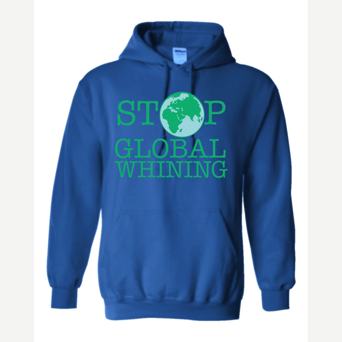 Stop Global Whinning — Hoodie / Royal