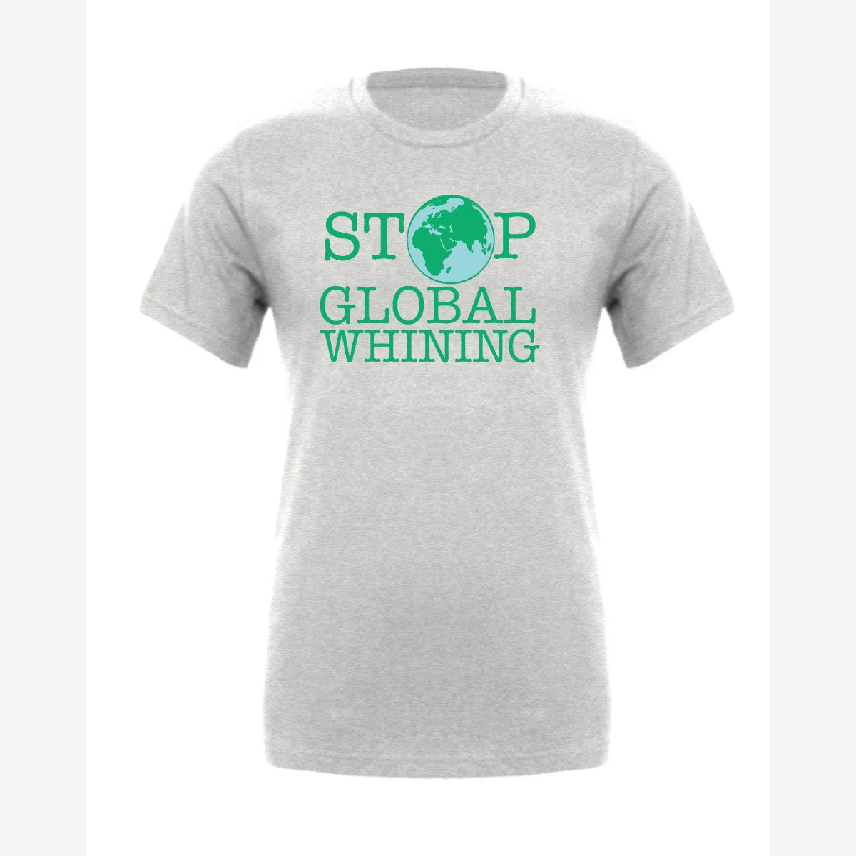 Stop Global Whinning — Premium Tee / Athletic Heather
