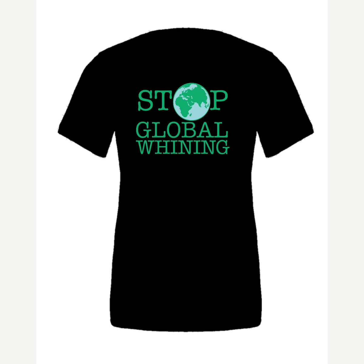 Stop Global Whinning — Premium Tee / Black