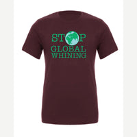 Stop Global Whinning — Premium Tee / Maroon