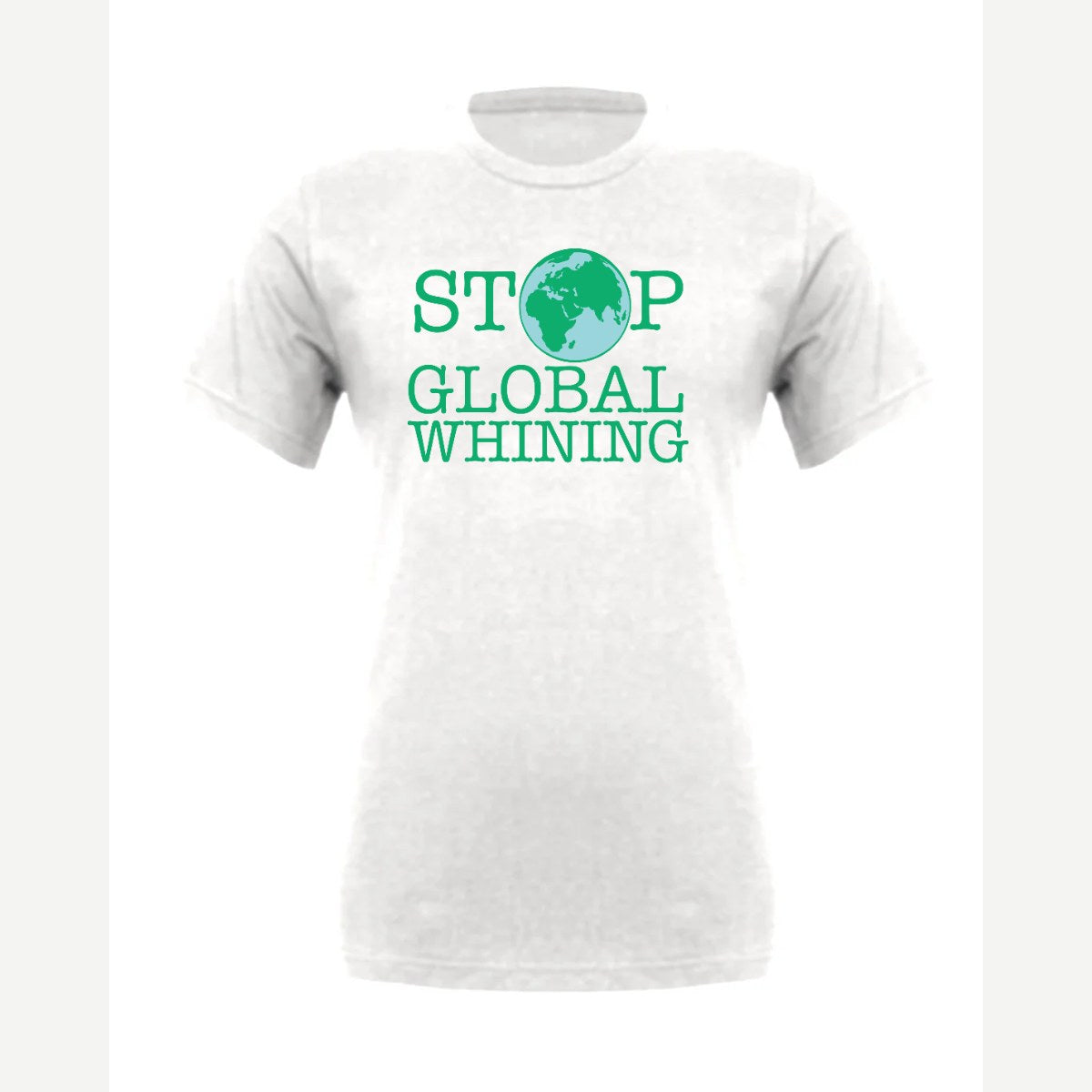 Stop Global Whinning — Premium Tee / White