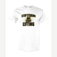 Stop Staring Start Lifting — Classic Tee / White