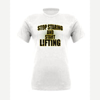 Stop Staring Start Lifting — Premium Tee / White
