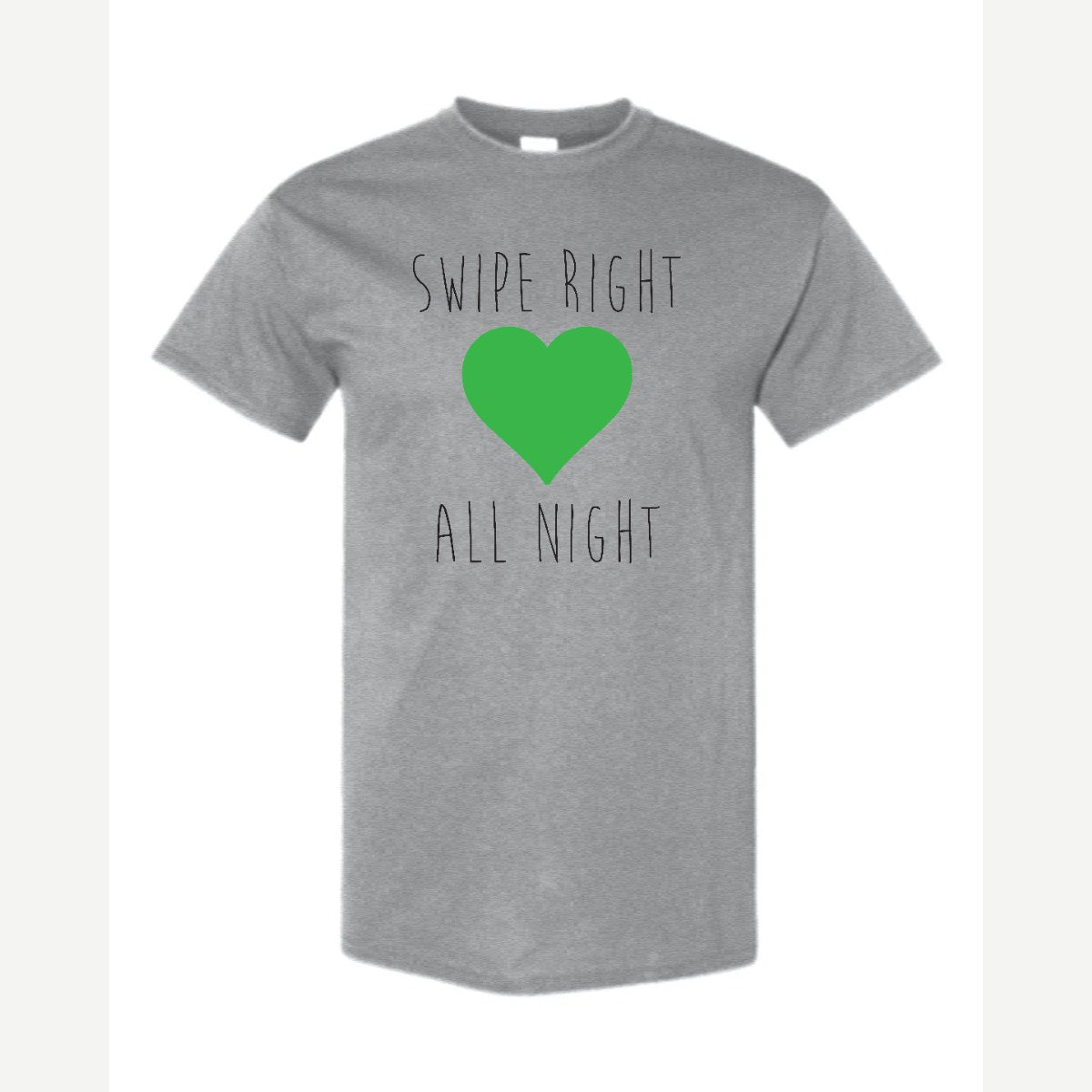 Swipe Right All Night — Classic Tee / Sport Grey