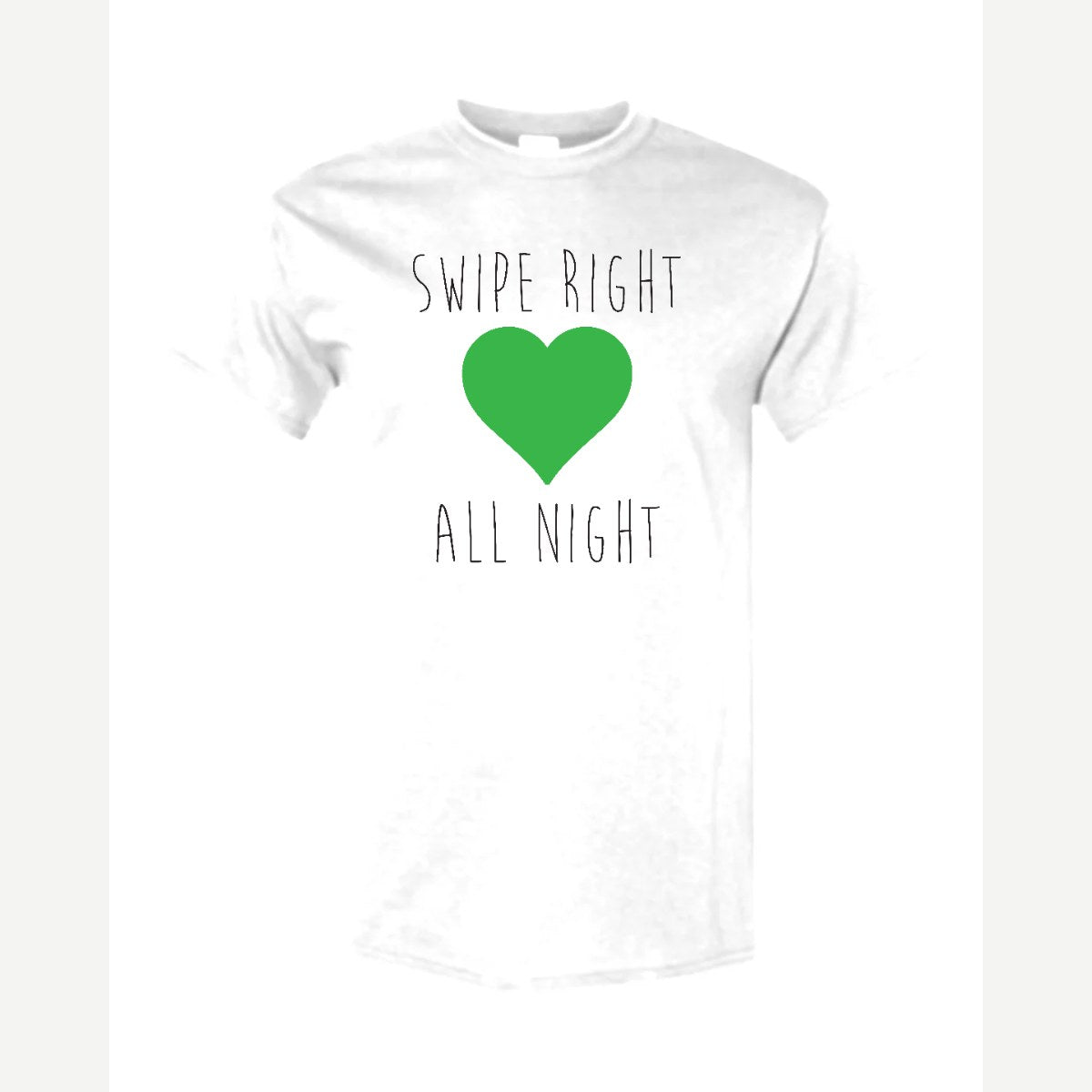 Swipe Right All Night — Classic Tee / White
