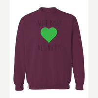 Swipe Right All Night — Crewneck Sweatshirt / Maroon