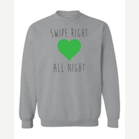 Swipe Right All Night — Crewneck Sweatshirt / Sport Grey