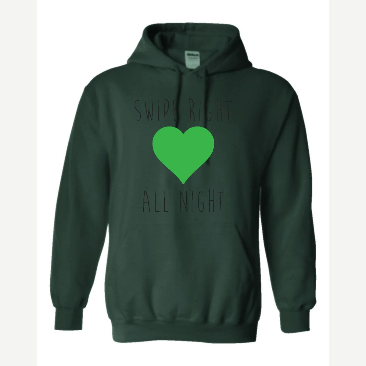 Swipe Right All Night — Hoodie / Forest Green