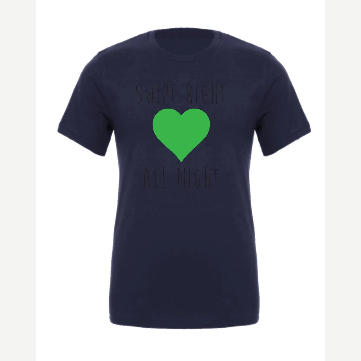 Swipe Right All Night — Premium Tee / Navy