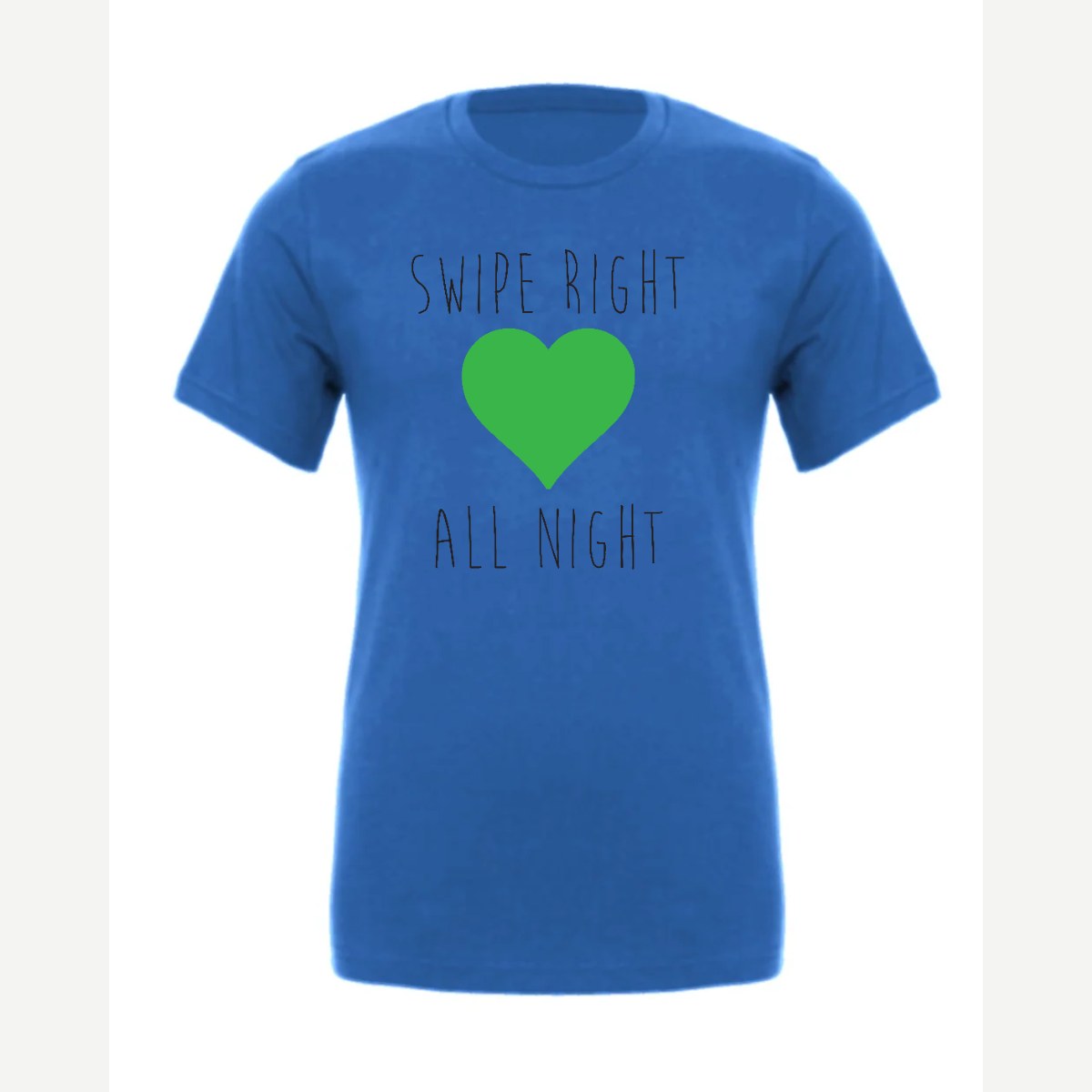 Swipe Right All Night — Premium Tee / True Royal