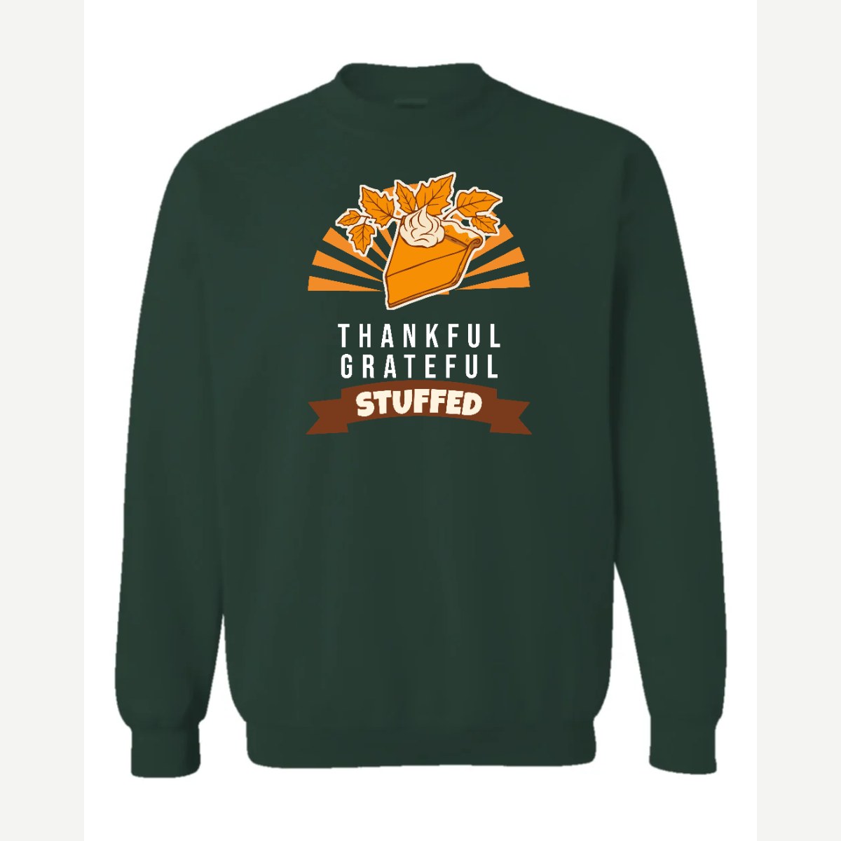 Thankful Grateful Stuffed — Crewneck Sweatshirt / Forest Green