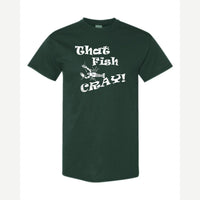 That Fish Cray! — Classic Tee / Forest Green